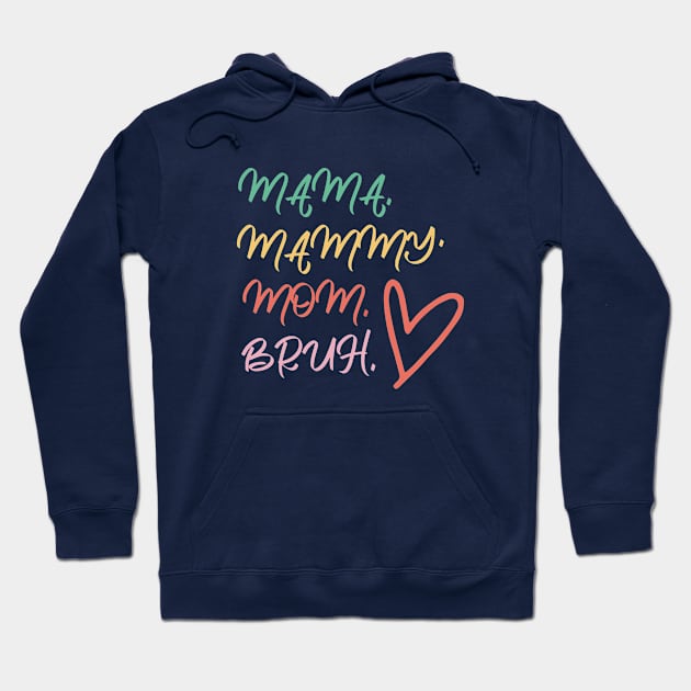 Mama mammy mom bruh Hoodie by WILLER